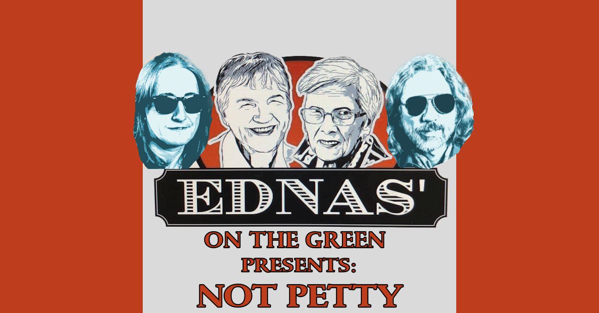 not petty at ednas on the green